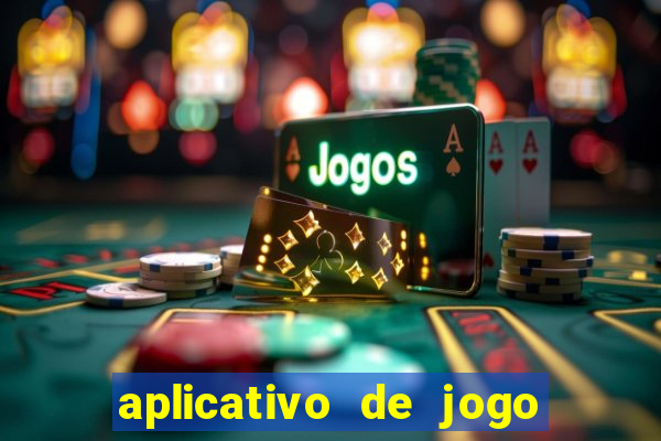 aplicativo de jogo pra ganhar dinheiro